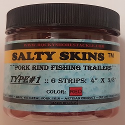 ROCKY SHORES TACKLE: SALTY SKINS PORK RIND FISHING TRAILERS